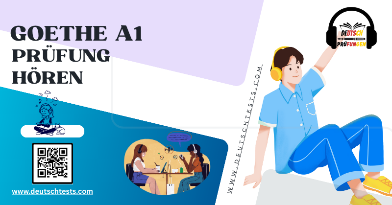Goethe A1 Prüfung- Hören