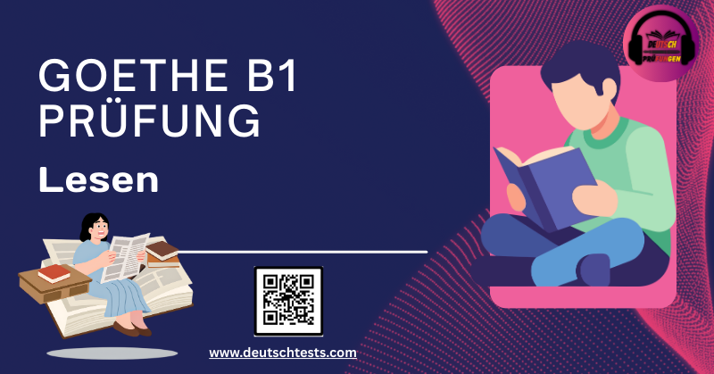 Goethe B1 Prüfung - Lesen