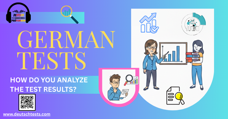 German Tests - How do you analyze the test results